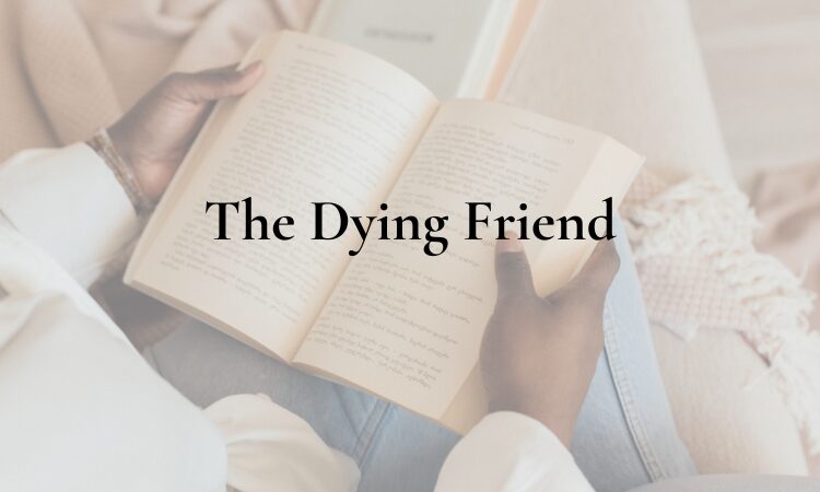 The Dying Friend, photo of a woman holding a book and reading