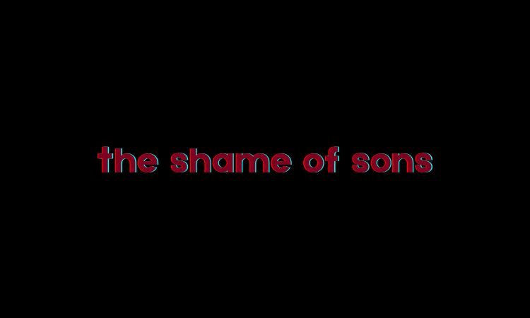 text reading "the shame of sons" with a glitch effect on a black background