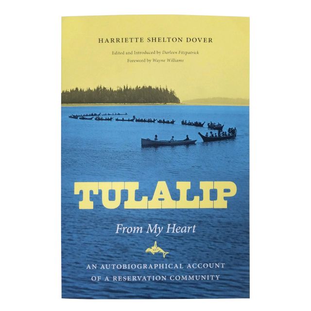 tulalip-from-my-heart-an-autobiographical-account-of-a-reservation-community-by-harriette-shelton-dover
