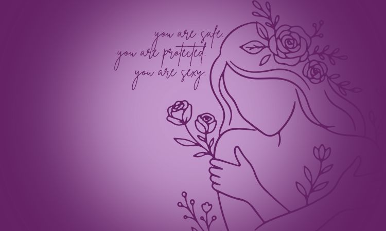 You are Safe. You are Protected. You are Sexy.