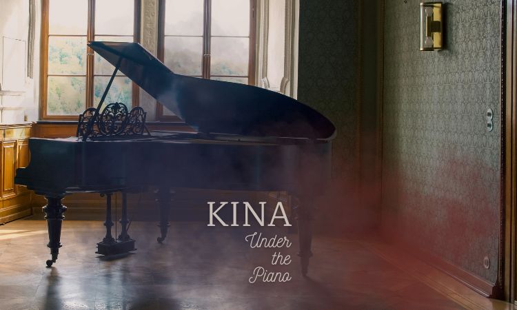 Kina Under the Piano