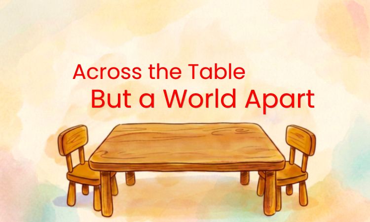 An illustration of a long table with two chairs on either side and the title "Across the Table But A World Apart"